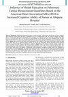 Research paper thumbnail of Influence of Health Education on Pulmonary Cardiac Resuscitation Guidelines Based on the American Heart Association ( AHA ) 2010 to Increased Cognitive Ability of Nurses in Abepura Hospital