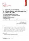 Research paper thumbnail of La escritura en movimiento de Valeria Luiselli: del paseo solitario a la venida del otro