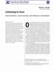 Research paper thumbnail of Listening to love: Aural attention, vocal iconicity, and intimacy in Somaliland