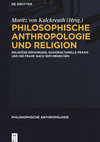 Research paper thumbnail of Philosophische Anthropologie und Religion