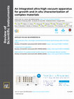 Research paper thumbnail of An integrated ultra-high vacuum apparatus for growth and in situ characterization of complex materials