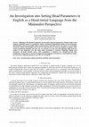 Research paper thumbnail of An Investigation into Setting Head Parameters in English as a Head-initial Language from the Minimalist Perspective