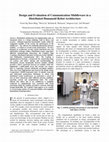 Research paper thumbnail of Design and Evaluation of Communication Middleware in a Distributed Humanoid Robot Architecture