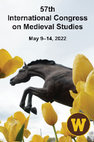 Research paper thumbnail of 57th International Congress on Medieval Studies, 9-14 May, 2022