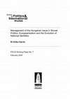 Research paper thumbnail of Management of the Hungarian Issue in Slovak Politics: Europeanisation and the Evolution of National Identities