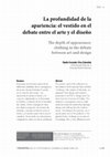 Research paper thumbnail of La profundidad de la apariencia: el vestido en el debate entre el arte y el diseño