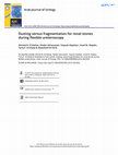 Research paper thumbnail of Dusting versus fragmentation for renal stones during flexible ureteroscopy