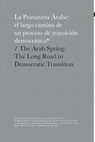 Research paper thumbnail of La Primavera Árabe: el largo camino de un proceso de transición democrática