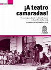 Research paper thumbnail of ¡A teatro camaradas! : dramaturgia militante y política de masas en Colombia (1965-1975)