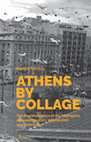 Research paper thumbnail of Athens by Collage. The Representation of the Metropolis between Realism, Intervention and Autonomy