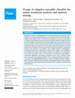 Research paper thumbnail of Design of adaptive ensemble classifier for online sentiment analysis and opinion mining