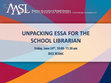 Research paper thumbnail of UNPACKING ESSA FOR THE SCHOOL LIBRARIAN Our Library Colleagues ALA Washington Office