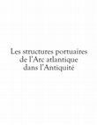 Research paper thumbnail of HUGOT L., TRANOY F. (dir.) Les structures portuaires de l'Arc atlantique dans l'Antiquité, (suppl. Aquitania 18), 2011, 160 p.