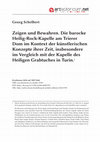 Research paper thumbnail of Zeigen und Bewahren. Die barocke Heilig-Rock-Kapelle am Trierer Dom im Kontext der künstlerischen Konzepte ihrer Zeit, insbesondere im Vergleich mit der Kapelle des Heiligen Grabtuches in Turin