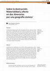 Research paper thumbnail of Sobre la destrucción. Materialidad y afecto en dos itinerarios por una geografía sísmica