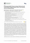 Research paper thumbnail of Evaluating Health Literacy among Adolescent and Young Adult Pregnant Women from a Low-Income Area of Northeast Brazil