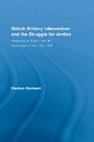 Research paper thumbnail of British military intervention and the struggle for Jordan: King Hussein, Nasser and the Middle East crisis, 1955-1958