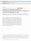 Research paper thumbnail of Treatment of ongoing autoimmune encephalomyelitis with activated B-cell progenitors maturing into regulatory B cells