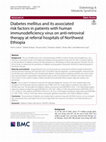 Research paper thumbnail of Diabetes mellitus and its associated risk factors in patients with human immunodeficiency virus on anti-retroviral therapy at referral hospitals of Northwest Ethiopia