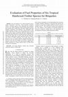 Research paper thumbnail of Evaluation of Fuel Properties of Six Tropical Hardwood Timber Species for Briquettes