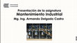 Research paper thumbnail of Presentación de la asignatura: Mantenimiento Industrial