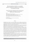 Research paper thumbnail of Bacterial profile and antibiotic susceptibility pattern of adult lower respiratory tract infections in Colombo , Sri Lanka