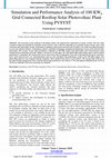 Research paper thumbnail of Simulation and Performance Analysis of 100 KWp Grid Connected Rooftop Solar Photovoltaic Plant Using PVSYST