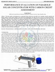 Research paper thumbnail of Performance Evaluation of Parabolic Solar Concentrator with Carbon Credit Assessment