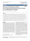 Research paper thumbnail of Removal of multiple-tip artifacts from scanning tunneling microscope images by crystallographic averaging