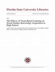 Research paper thumbnail of The Effects of Team-Based Learning on Social Studies Knowledge Acquisition in High School