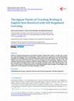 Research paper thumbnail of The Jigsaw Puzzle of Teaching Writing in English Now Resolved with Self-Regulated Learning