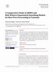 Research paper thumbnail of A Comparative Study of ARIMA and Holt-Winters Exponential Smoothing Models for Rice Price Forecasting in Tanzania