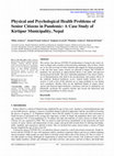 Research paper thumbnail of Physical and Psychological Health Problems of Senior Citizens in Pandemic: A Case Study of Kirtipur Municipality, Nepal