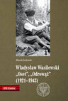 Research paper thumbnail of Marek Jedynak, Władysław Wasilewski "Oset", "Odrowąż" (1921-1943). Harcerski instruktor i partyzancki dowódca, Kielce 2016, 2022 (wyd. I internetowe)