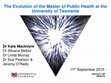 Research paper thumbnail of The evolution of the Master of Public Health at the University of Tasmania