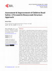 Research paper thumbnail of Assessment &amp; Improvement of Children Road Safety: A Pyramid &amp; Honeycomb Structure Approach