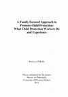 Research paper thumbnail of A family focused approach to promote child protection : what child protection workers do and experience