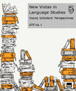 Research paper thumbnail of New Vistas in Language Studies - Young Scholars' Perspectives