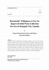 Research paper thumbnail of Households’ Willingness to Pay for Improved Solid Waste Collection Services in Kampala City, Uganda