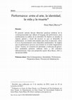 Research paper thumbnail of Performance: entre el arte, la identidad, la vida y la muerte