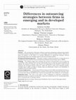 Research paper thumbnail of Differences in outsourcing strategies between firms in emerging and in developed markets