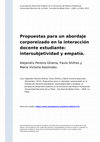 Research paper thumbnail of Propuestas para un abordaje corporeizado en la interacción docente estudiante: intersubjetividad y empatía