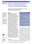 Research paper thumbnail of Impact of scheduled appointments on cervical screening participation in Norway: a randomised intervention