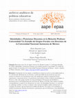 Research paper thumbnail of Identidades y posiciones docentes en la relación profesor-universidad: Un estudio de grupos focales con docentes de la Universidad Nacional Autónoma de México