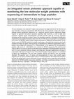 Research paper thumbnail of An integrated serum proteomic approach capable of monitoring the low molecular weight proteome with sequencing of intermediate to large peptides