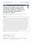 Research paper thumbnail of Narrative risk messages increase uptake and sharing of health interventions in a hard-to-reach population: A pilot study to promote milk safety among Maasai pastoralists in Tanzania