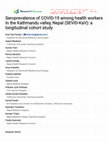 Research paper thumbnail of Seroprevalence of COVID-19 among health workers in the Kathmandu valley, Nepal (SEVID-KaV): a longitudinal cohort study