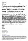 Research paper thumbnail of Feminine Desire in Claudia Llosa’s "The Milk of Sorrow" and Shirin Neshat’s "Women Without Men" in Dialogue with Irigaray’s Philosophy of the Caress