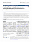 Research paper thumbnail of Heat and fraud: Evaluating how room temperature influences fraud likelihood