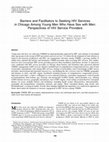 Research paper thumbnail of Barriers and Facilitators to Seeking HIV Services in Chicago among Young Men who have Sex with Men: Perspectives of HIV Service Providers